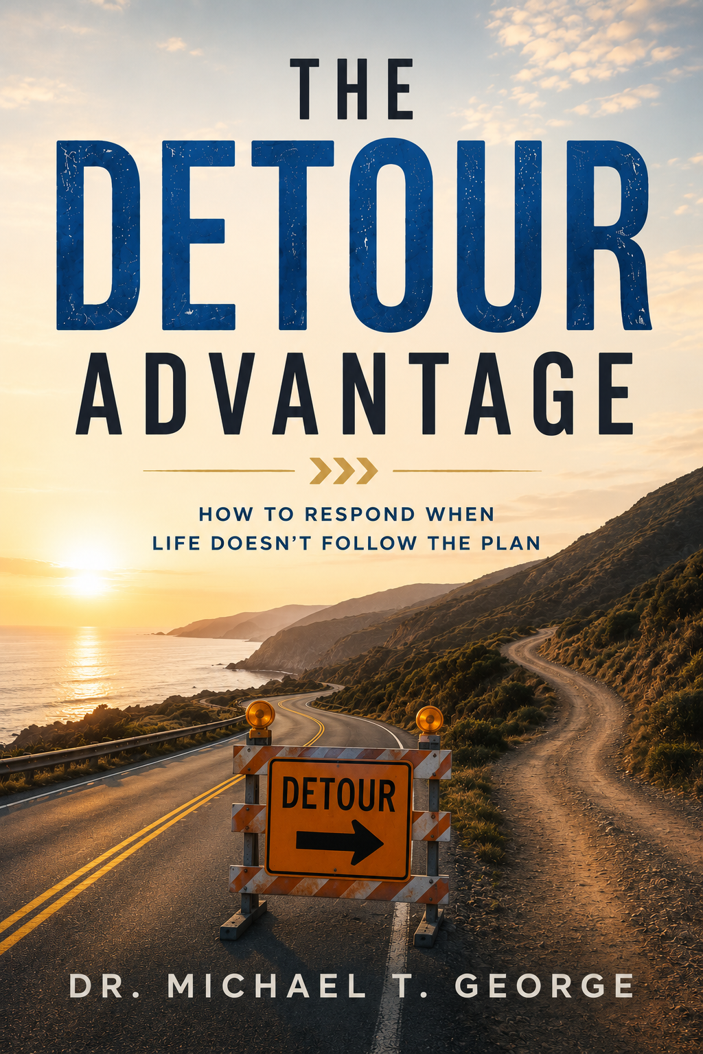 The Detour Advantage - Book by Dr. Michael T. George